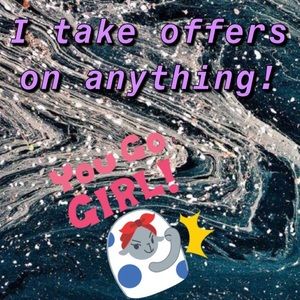 I take offers on anything!! :)